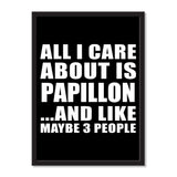 All I Care About Is Papillon And Like Maybe 3 People - Portrait Frame Photo Tile