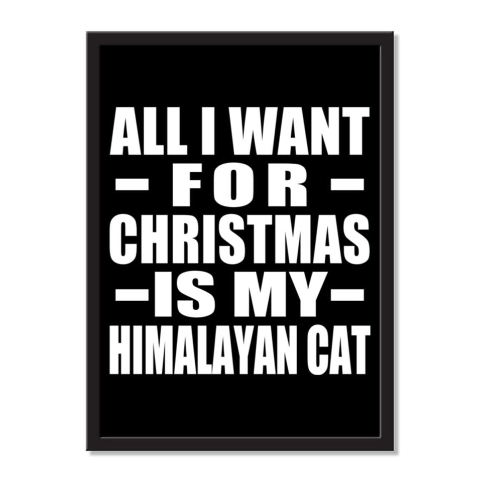 All I Want For Christmas Is My Himalayan Cat - Portrait Frame Photo Tile