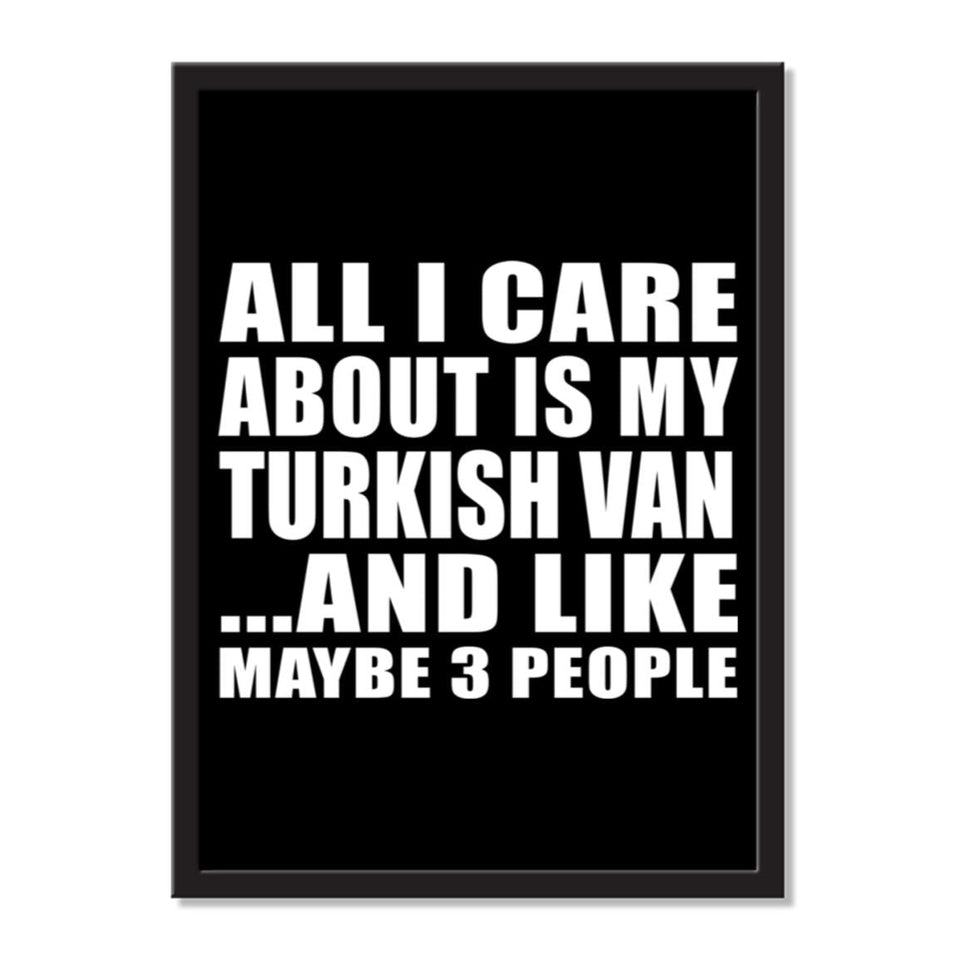All I Care About Is My Turkish Van And Like Maybe 3 People - Portrait Frame Photo Tile