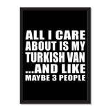 All I Care About Is My Turkish Van And Like Maybe 3 People - Portrait Frame Photo Tile