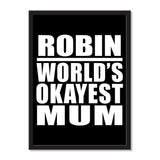 Robin World's Okayest Mum - Portrait Frame Photo Tile