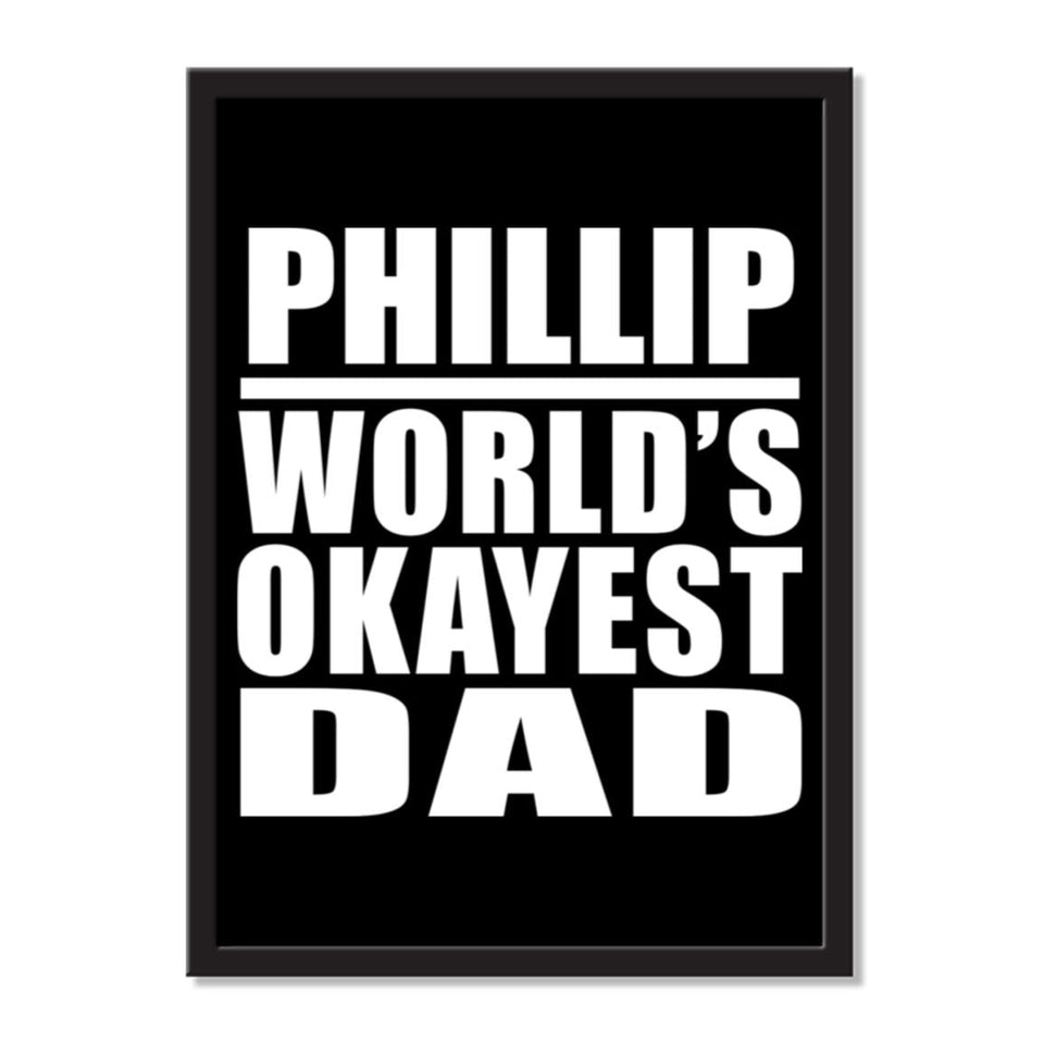 Phillip World's Okayest Dad - Portrait Frame Photo Tile