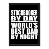 Stockbroker By Day World's Best Dad By Night - Portrait Frame Photo Tile