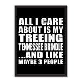 All I Care About Is My Treeing Tennessee Brindle And Like Maybe 3 People - Portrait Frame Photo Tile