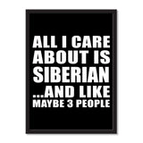 All I Care About Is Siberian And Like Maybe 3 People - Portrait Frame Photo Tile