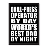 Drill-Press Operator By Day World's Best Dad By Night - Portrait Frame Photo Tile