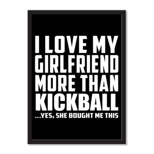 I Love My Girlfriend More Than Kickball ...She Bought Me This - Portrait Frame Photo Tile