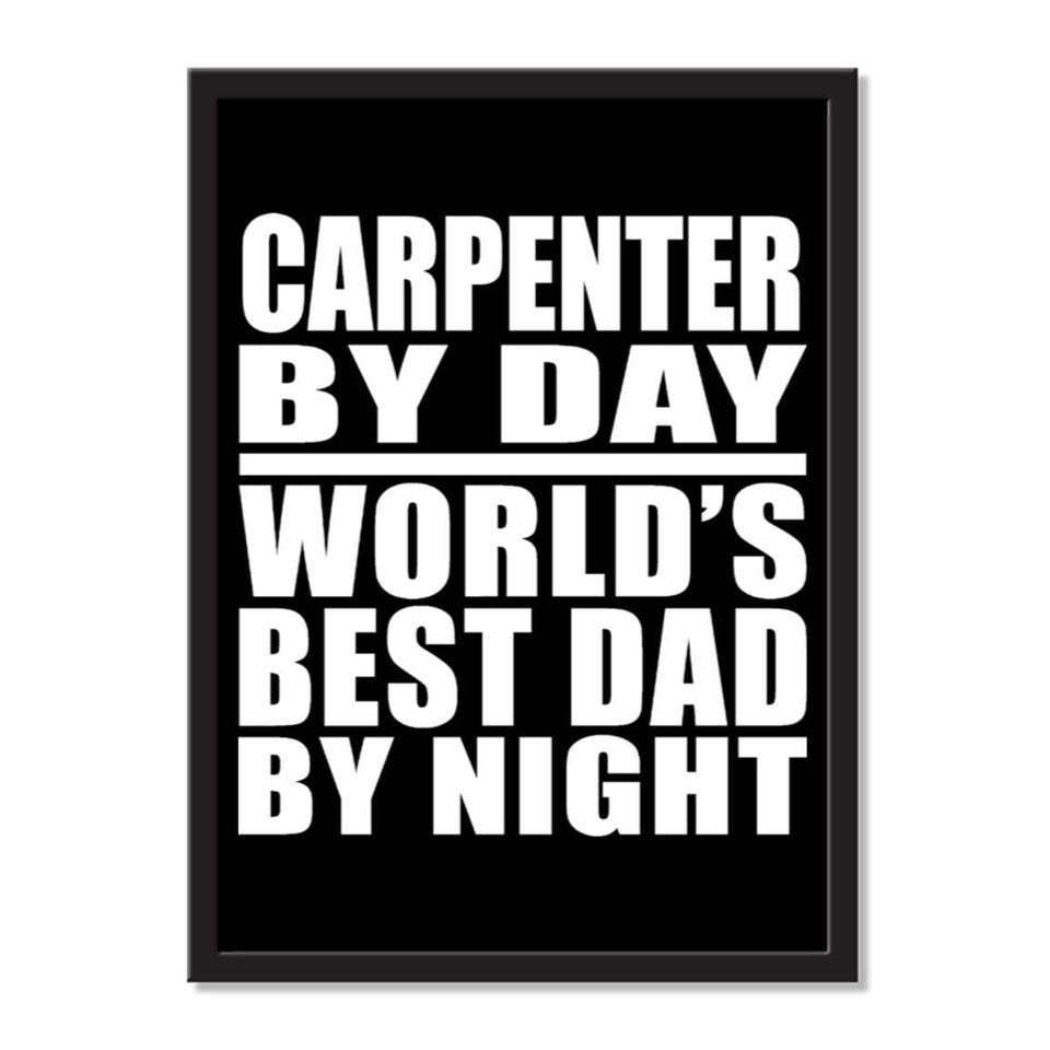 Carpenter By Day World's Best Dad By Night - Portrait Frame Photo Tile