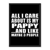 All I Care About Is My Pappy And Like Maybe 3 People - Portrait Frame Photo Tile