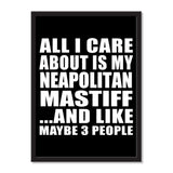 All I Care About Is My Neapolitan Mastiff And Like Maybe 3 People - Portrait Frame Photo Tile