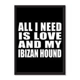 All I Need Is Love And My Ibizan Hound - Portrait Frame Photo Tile