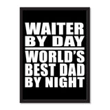 Waiter By Day World's Best Dad By Night - Portrait Frame Photo Tile
