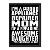 I'm A Proud Appliance Repairer Mom Of A Freaking Awesome Daughter, She Bought Me This - Portrait Frame Photo Tile