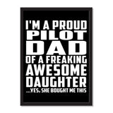 I'm A Proud Pilot Dad Of A Freaking Awesome Daughter, She Bought Me This - Portrait Frame Photo Tile
