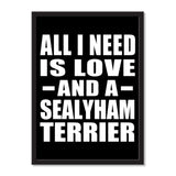All I Need Is Love And A Sealyham Terrier - Portrait Frame Photo Tile