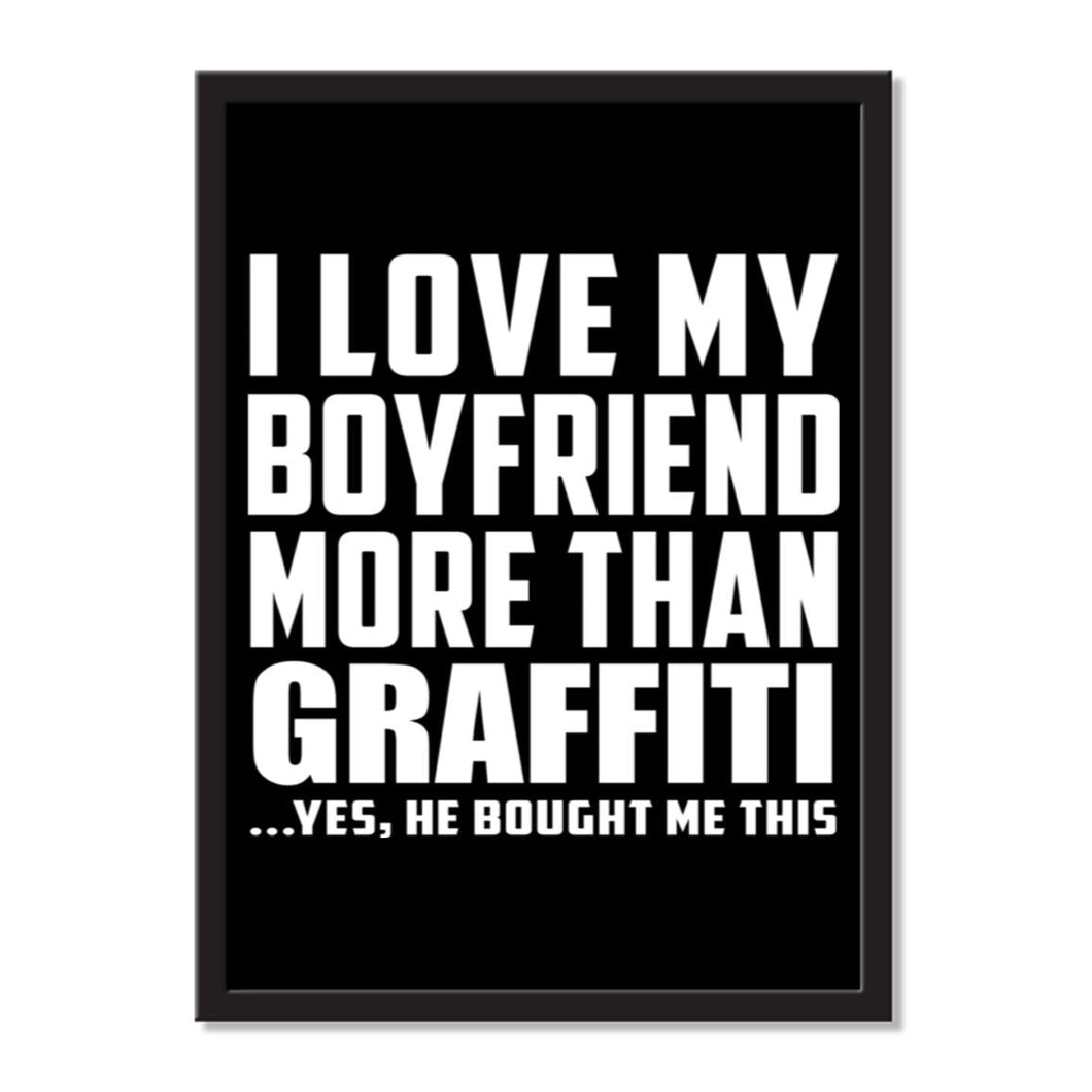 I Love My Boyfriend More Than Graffiti ...He Bought Me This - Portrait Frame Photo Tile
