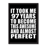 It Took Me 97 Years To Become This Awesome And Almost Perfect - Portrait Frame Photo Tile