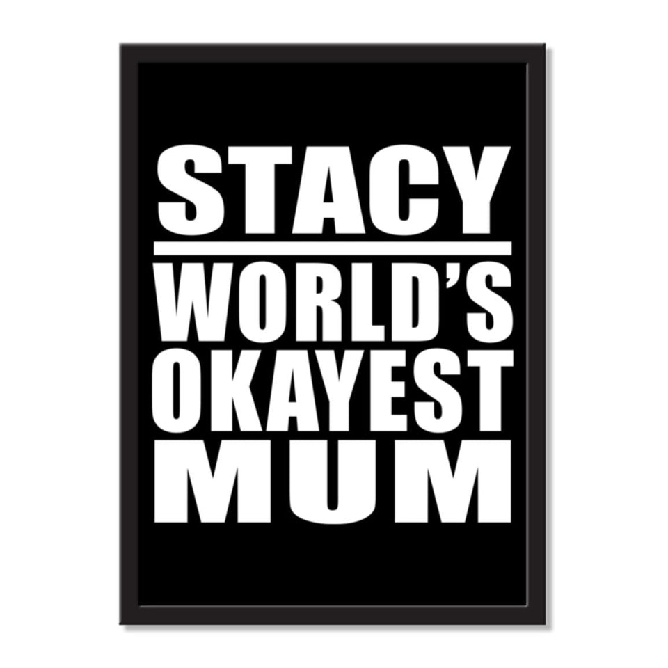 Stacy World's Okayest Mum - Portrait Frame Photo Tile