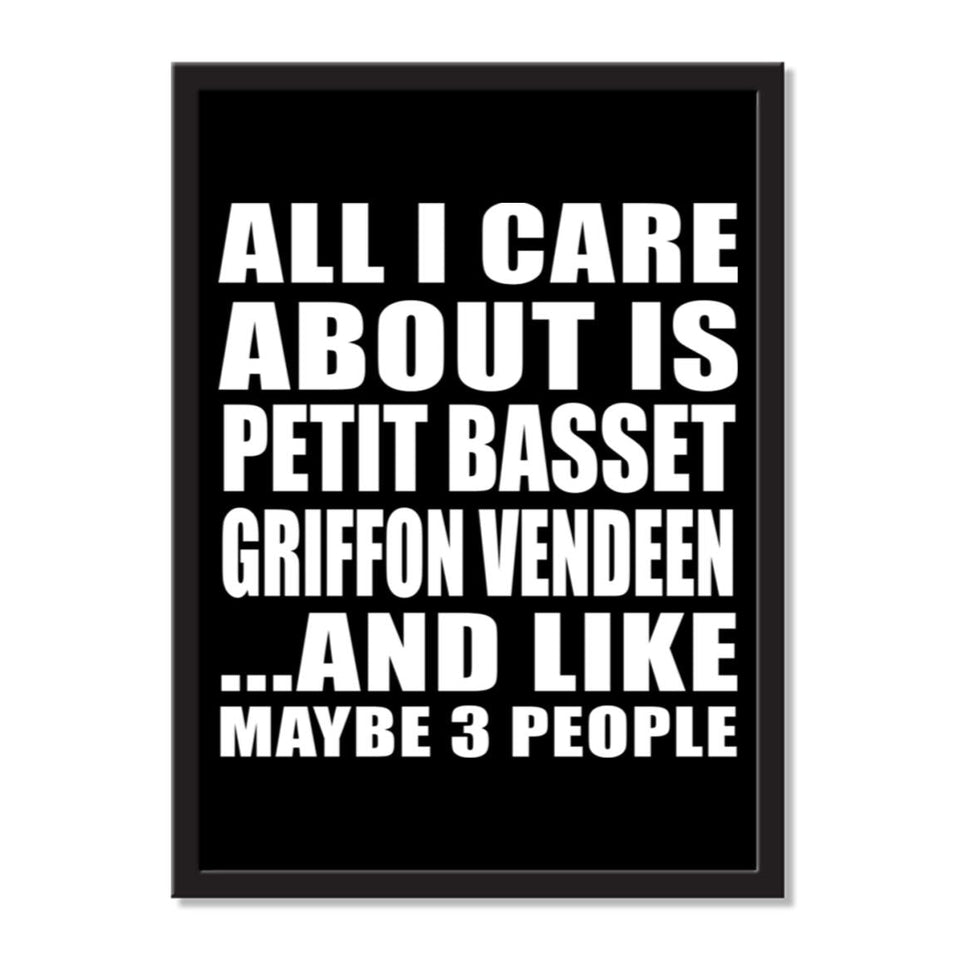 All I Care About Is Petit Basset Griffon Vendeen And Like Maybe 3 People - Portrait Frame Photo Tile