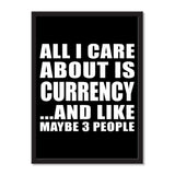 All I Care About Is Currency And Like Maybe 3 People - Portrait Frame Photo Tile