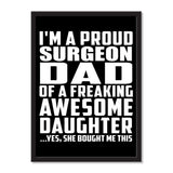 I'm A Proud Surgeon Dad Of A Freaking Awesome Daughter, She Bought Me This - Portrait Frame Photo Tile