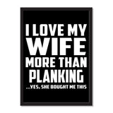 I Love My Wife More Than Planking ...Yes, She Bought Me This - Portrait Frame Photo Tile