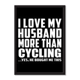 I Love My Husband More Than Cycling ...He Bought Me This - Portrait Frame Photo Tile