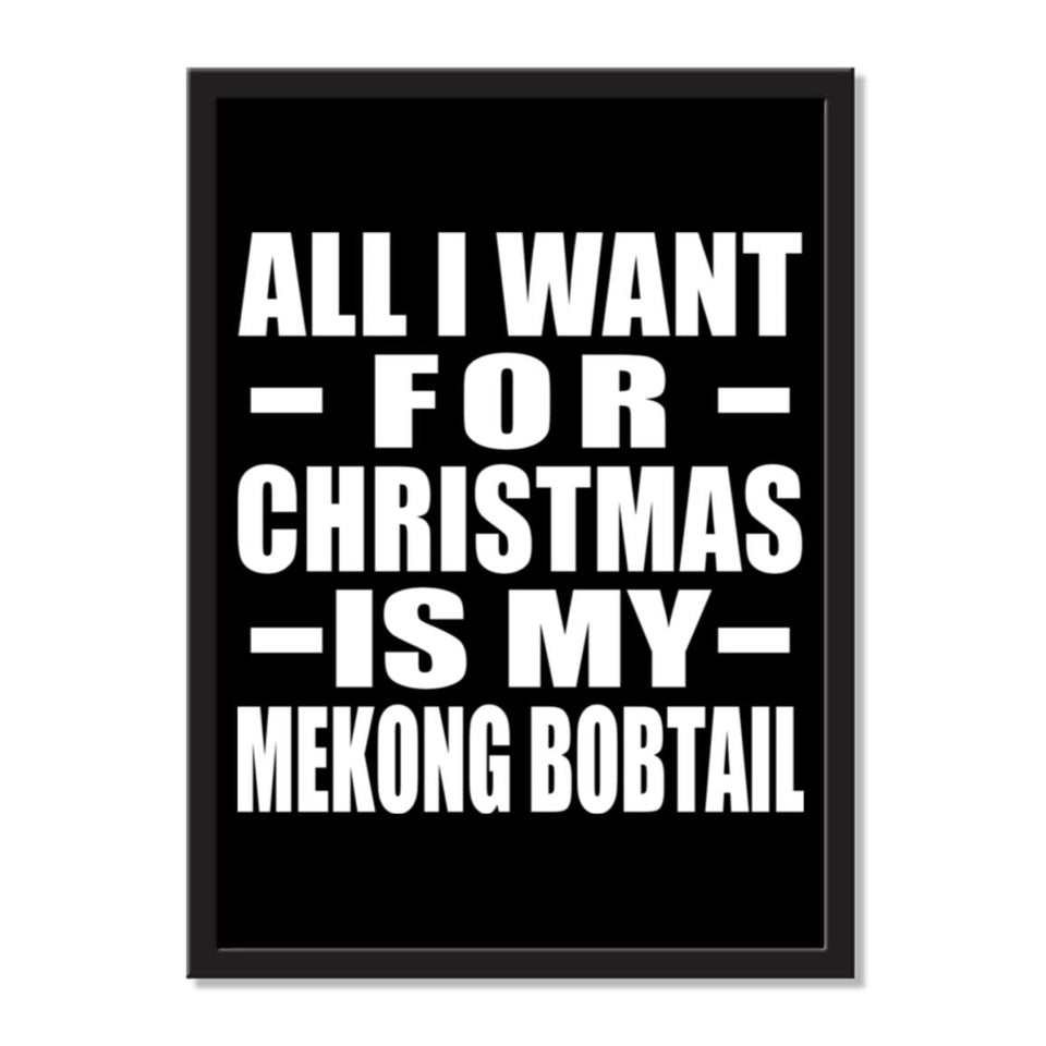 All I Want For Christmas Is My Mekong Bobtail - Portrait Frame Photo Tile