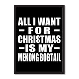 All I Want For Christmas Is My Mekong Bobtail - Portrait Frame Photo Tile