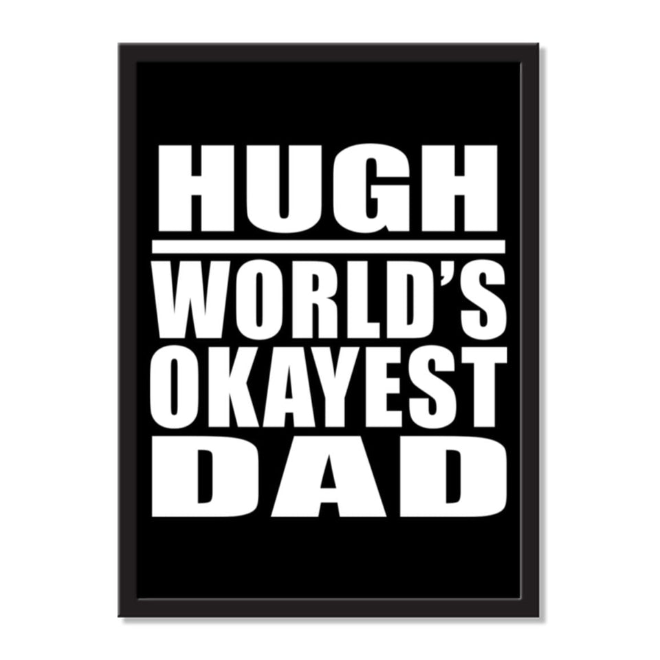 Hugh World's Okayest Dad - Portrait Frame Photo Tile