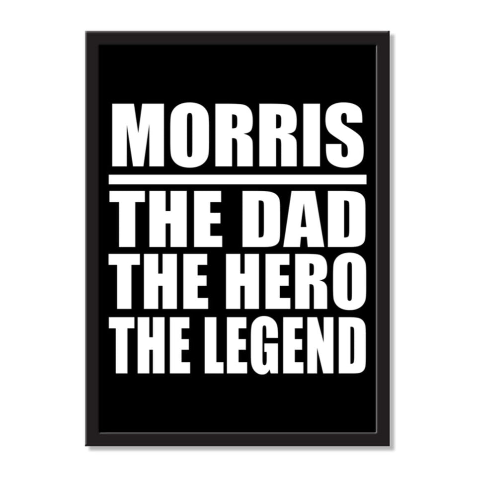 Morris The Dad The Hero The Legend - Portrait Frame Photo Tile