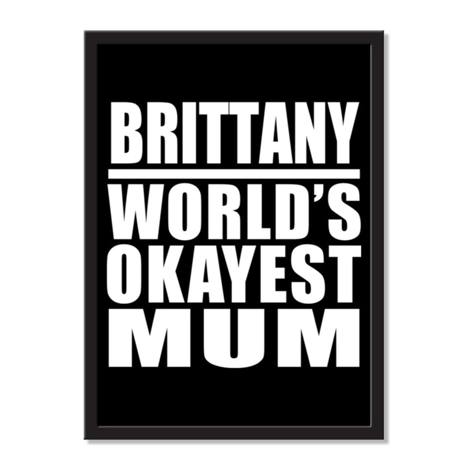 Brittany World's Okayest Mum - Portrait Frame Photo Tile