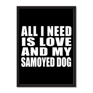 All I Need Is Love And My Samoyed Dog - Portrait Frame Photo Tile