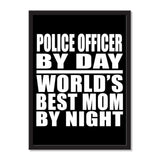 Police Officer By Day World's Best Mom By Night - Portrait Frame Photo Tile