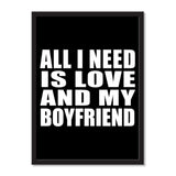 All I Need Is Love And My Boyfriend - Portrait Frame Photo Tile