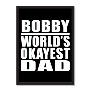 Bobby World's Okayest Dad - Portrait Frame Photo Tile