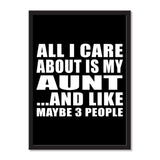 All I Care About Is My Aunt And Like Maybe 3 People - Portrait Frame Photo Tile