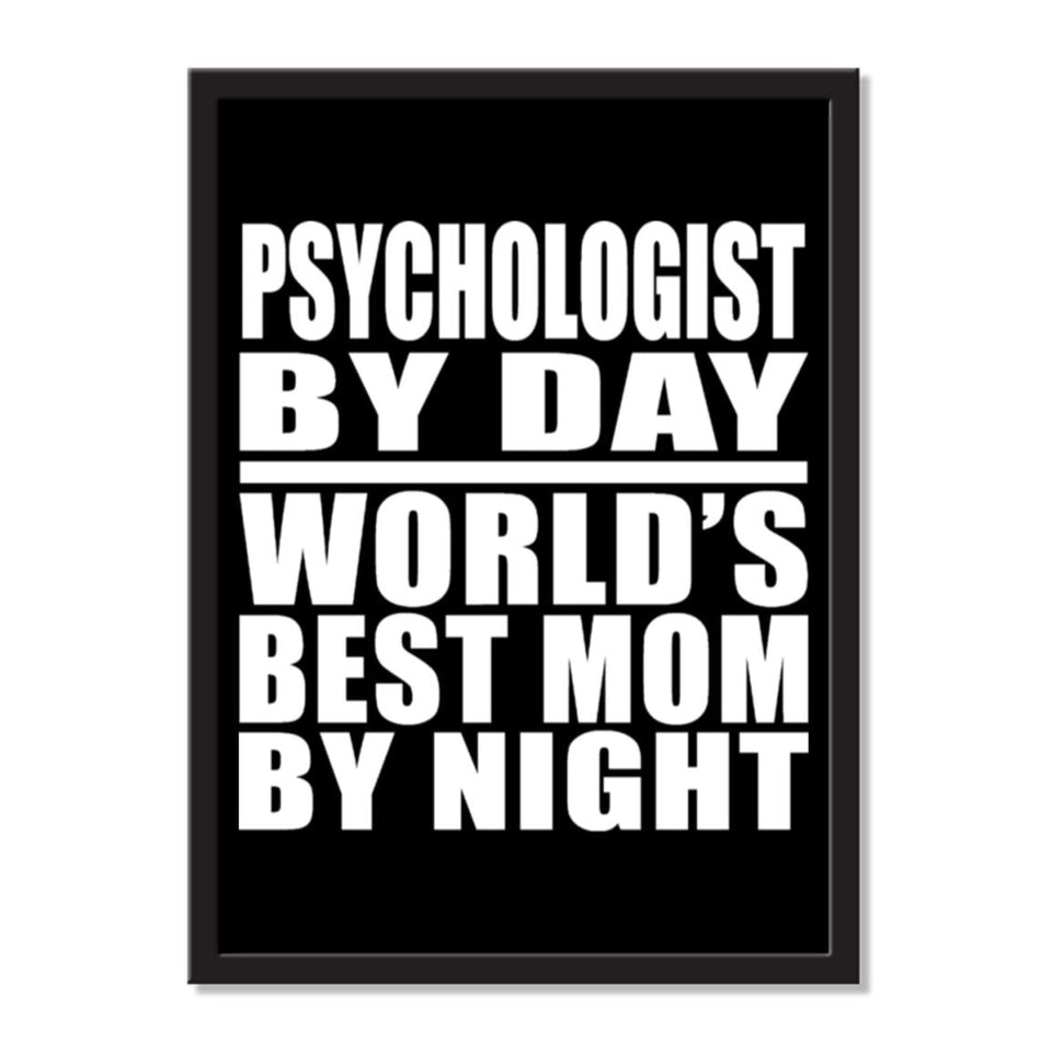 Psychologist By Day World's Best Mom By Night - Portrait Frame Photo Tile
