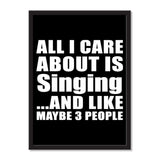 All I Care About Is Singing And Like Maybe 3 People - Portrait Frame Photo Tile