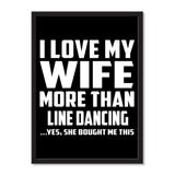 I Love My Wife More Than Line Dancing ...Yes, She Bought Me This - Portrait Frame Photo Tile