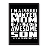 I'm A Proud Painter Mom Of A Freaking Awesome Son, He Bought Me This - Portrait Frame Photo Tile