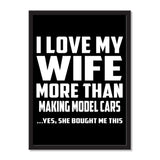 I Love My Wife More Than Making Model Cars ...Yes, She Bought Me This - Portrait Frame Photo Tile