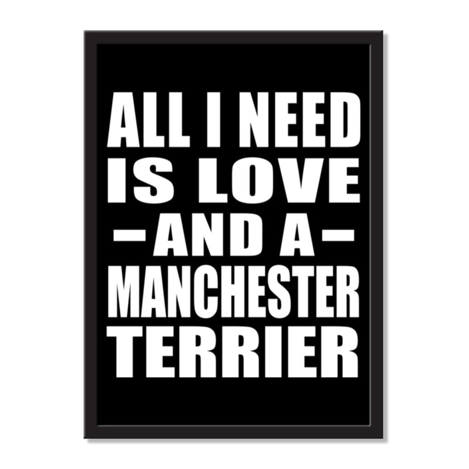 All I Need Is Love And A Manchester Terrier - Portrait Frame Photo Tile