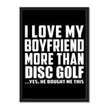 I Love My Boyfriend More Than Disc Golf ...He Bought Me This - Portrait Frame Photo Tile
