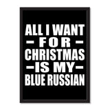 All I Want For Christmas Is My Blue Russian - Portrait Frame Photo Tile