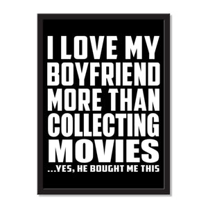 I Love My Boyfriend More Than Collecting Movies ...He Bought Me This - Portrait Frame Photo Tile