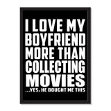I Love My Boyfriend More Than Collecting Movies ...He Bought Me This - Portrait Frame Photo Tile