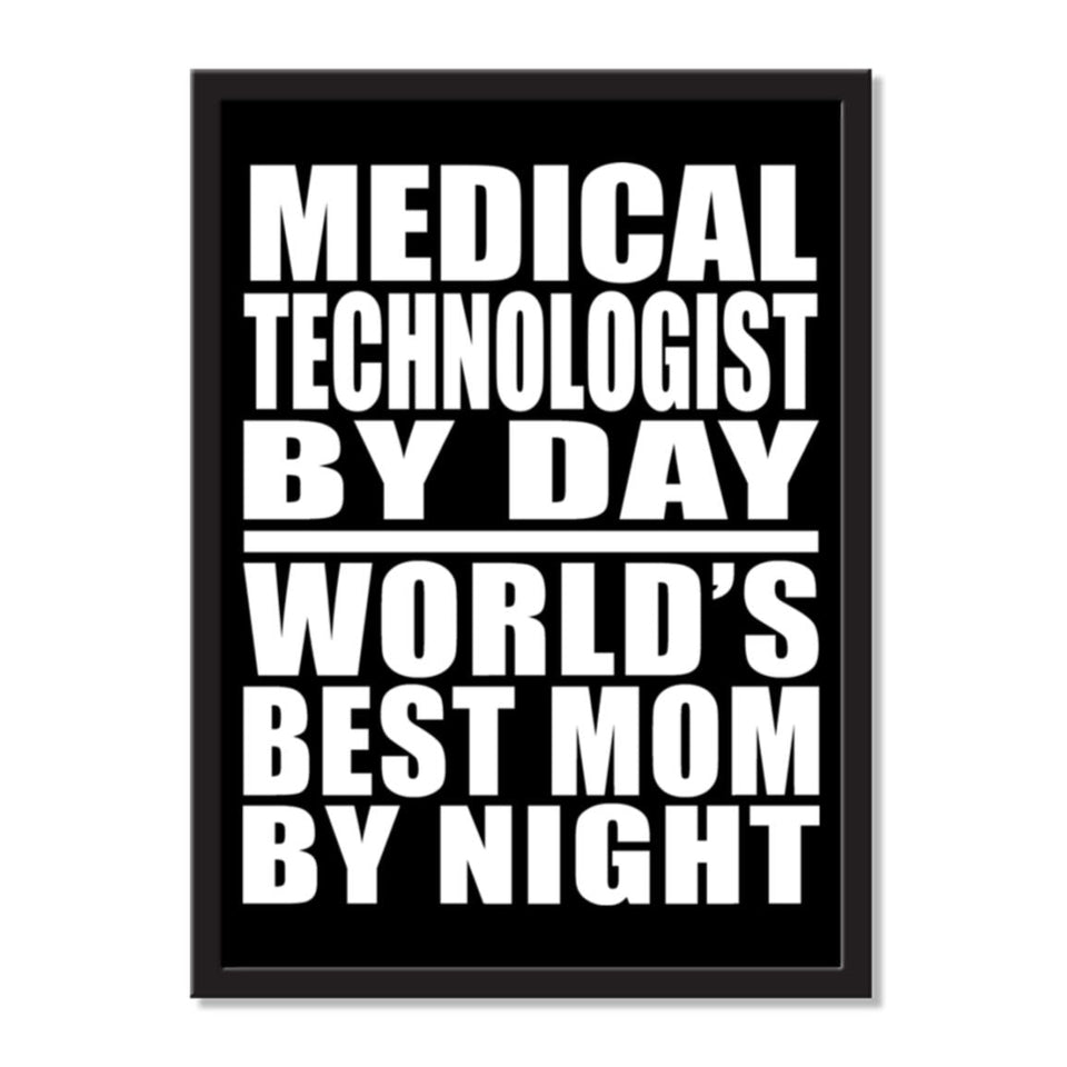 Medical Technologist By Day World's Best Mom By Night - Portrait Frame Photo Tile