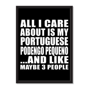 All I Care About Is My Portuguese Podengo Pequeno And Like Maybe 3 People - Portrait Frame Photo Tile