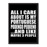 All I Care About Is My Portuguese Podengo Pequeno And Like Maybe 3 People - Portrait Frame Photo Tile